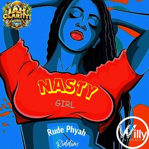 Nasty Girl (feat. Jah Clarity) [Rude Phyah Riddim] [Explicit]