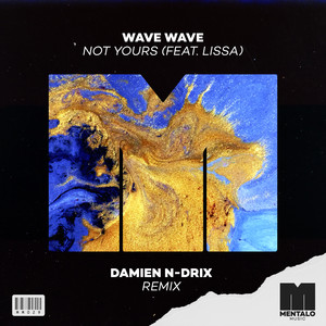 Not Yours (feat. LissA) (Damien N-Drix Extended Remix)