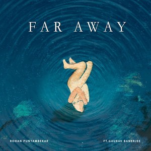Far Away(feat. Gaurav Banerjee)