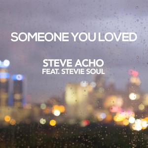 Someone You Loved (feat. Stevie Soul)