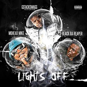 Lights Off (feat. Mohead Mike & D-Black Da Reaper) (Explicit)