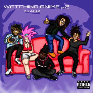 Watching Anime Pt. 2 (EP) [Explicit]