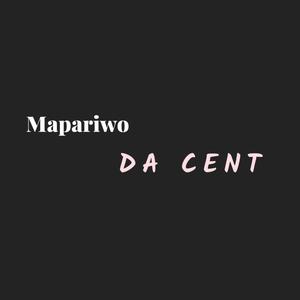 Mapariwo (feat. Da cent)