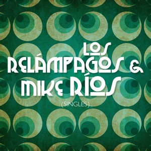 Los Relámpagos & Mike Ríos - Singles