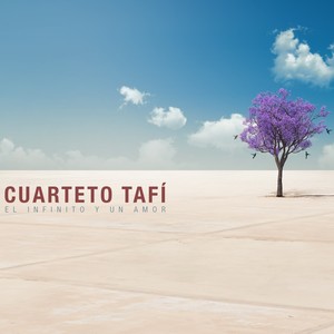 Cuarteto Tafi - El infinito y un amor