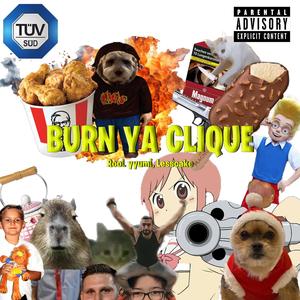 BURN YA CLIQUE (feat. yyumi, RooL & Lesscake) [Explicit]