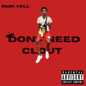 Don't Need Clout (Official Audio) [Explicit]