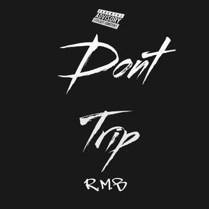 Don't Trip (Explicit)