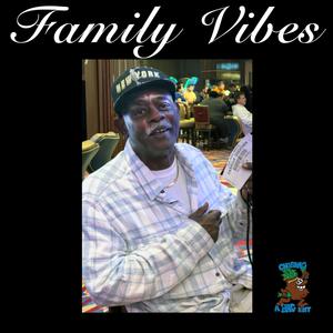 FAMILY VIBES (Explicit)