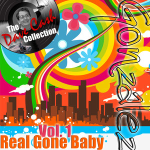 Real Gone Baby Vol. 1 - [The Dave Cash Collection]