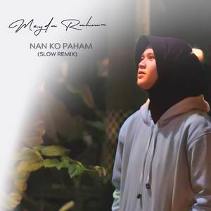 Nan Ko Paham (Slow Remix)