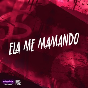 ELA ME MAMANDO (Explicit)