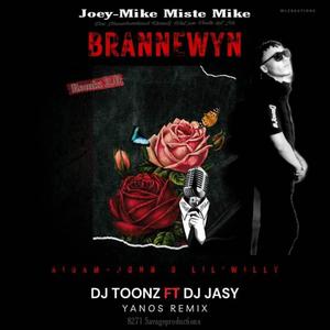 Brannewyn (feat. Dj Jasy, Dj Toonz & Joey-Mike Miste Mike) [Aidam-John & Lil Willy Remix]