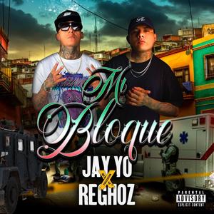 Mi Bloque (feat. ElReghosg) [Explicit]