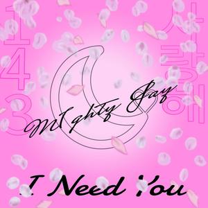 I Need You