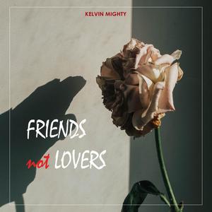 Friends not Lovers (Explicit)