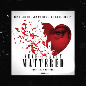 Neve Really Mattered (feat. DJ Luke Nasty) [Explicit]