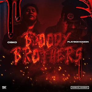 Bloody Brothers (feat. Playboii Mason & Cisko) (Explicit)