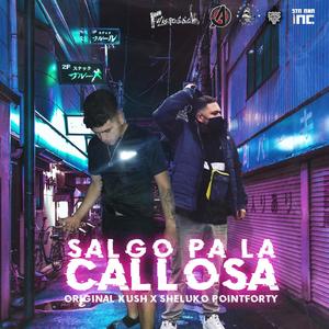 salgo pa la callosa(con originality y sheluko) (Explicit)