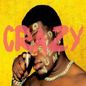 Crazy (Explicit)