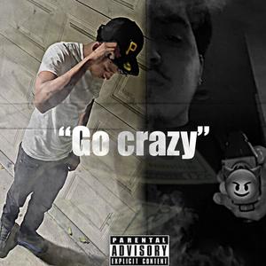 Go crazy (feat. Tristesonn) [Explicit]