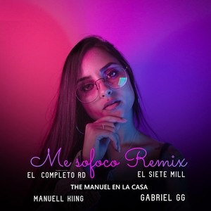 Me Sofoco[feat. The Manuel en la Casa & Gabriel Gg] (Remix)
