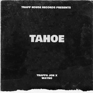 TAHOE (feat. Wayno) [Explicit]