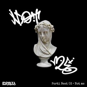 Not me (Porti Beat 03)