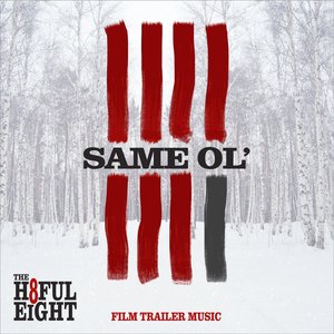 Same Ol' (from "The Hateful Eight" Movie Trailer)