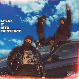 Speak It Into Existence (Explicit)