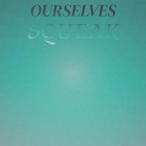 Ourselves Squeak