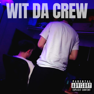 Wit Da Crew (Explicit)