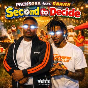 Second To Decide (feat. Swavay) (Explicit)