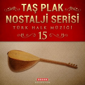 Taş Plak Nostalji Serisi, Vol. 15 (Türk Halk Müziği)