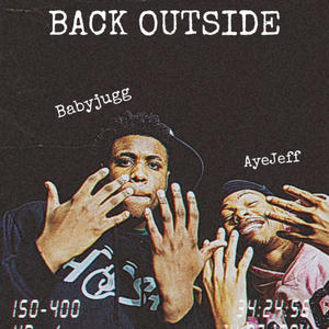 BACK OUTSIDE (feat. BabyJugg) (Explicit)