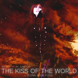 The Kiss of the World(feat. Elena Alice Fossi)