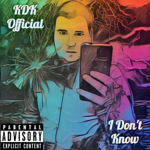 I Don't Know (Explicit)