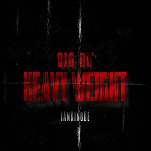 Heavy Weight (Explicit)