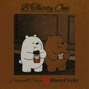 B Thirty One(feat. Cassie & Blurry Circles) (Explicit)
