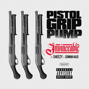 Pistol Grip Pump (feat. Sheezy & Comma Kazi) [Explicit]
