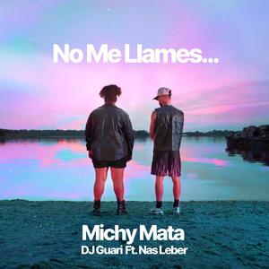 No Me Llames (feat. Nas Leber)