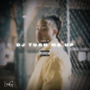 Dj Turn Me Up (Explicit)