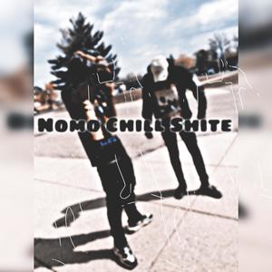 Nomo Chill ****e (Explicit)