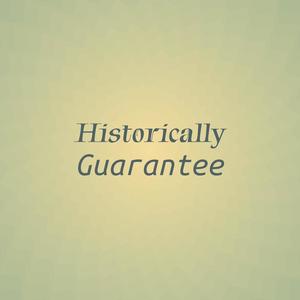 Historically Guarantee