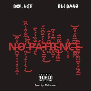 NO PATIENCE (feat. Eli Bans) (Explicit)