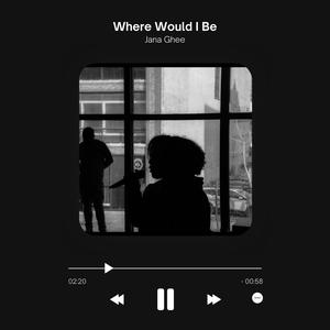 Where Would I Be (Explicit)