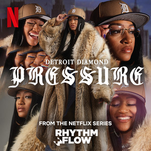 Pressure (from the Netflix Series "Rhythm + Flow") [Explicit]