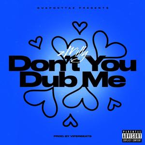 Don't You Dub Me (feat. Yung Lope) [Explicit]