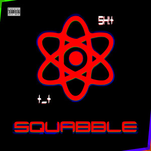 Squabble (Explicit)