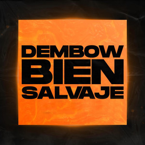 Dembow Bien Salvaje (feat. Thomy DJ) [Explicit]